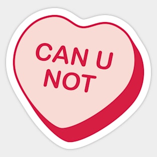 Can U Not Rejected Candy Heart Sticker